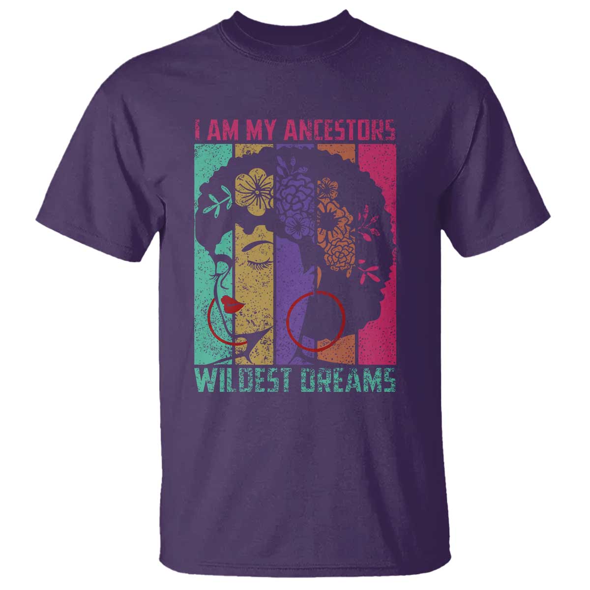 Black History Month Pride T Shirt I Am My Ancestors Wildest Dreams Woman Retro TS02 Purple Print Your Wear