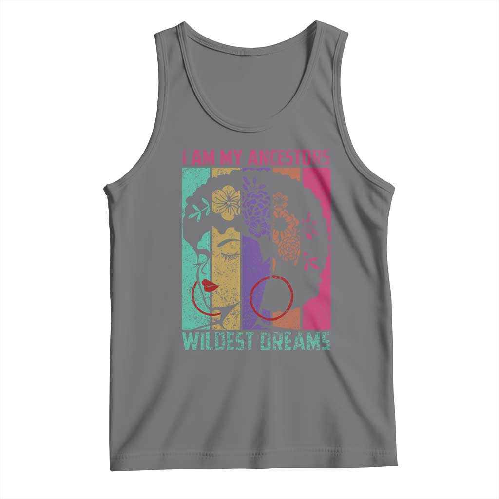 Black History Month Pride Tank Top I Am My Ancestors Wildest Dreams Woman Retro TS02 Black Heather Print Your Wear