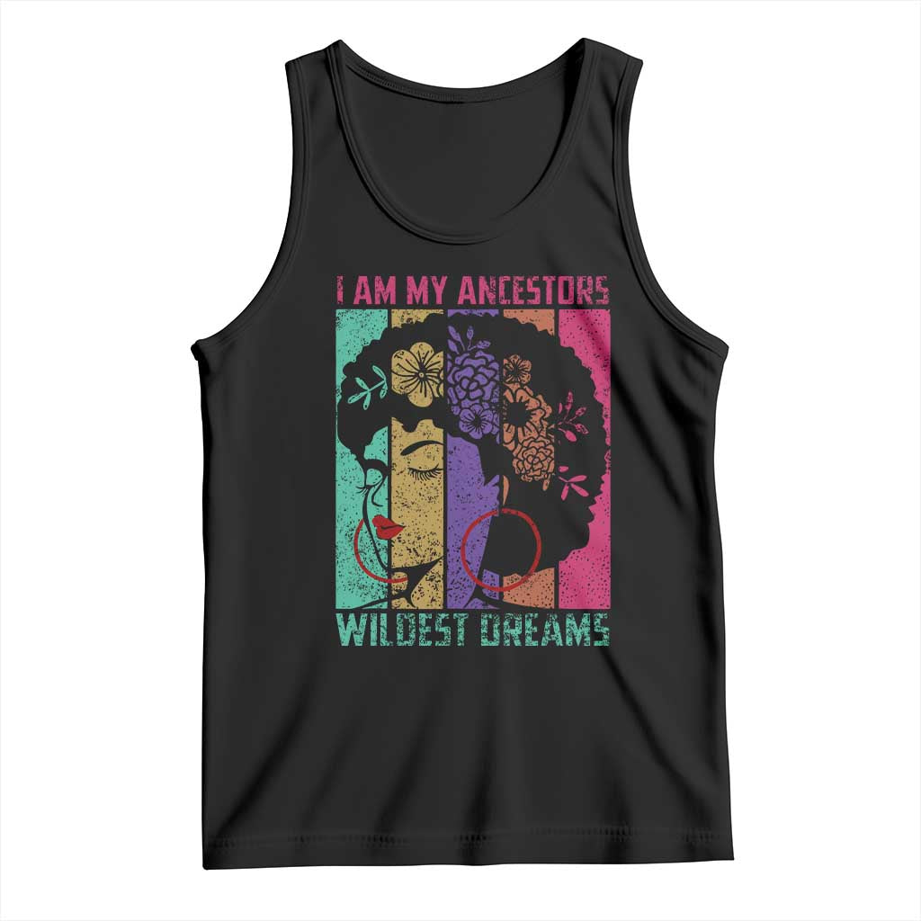 Black History Month Pride Tank Top I Am My Ancestors Wildest Dreams Woman Retro TS02 Black Print Your Wear