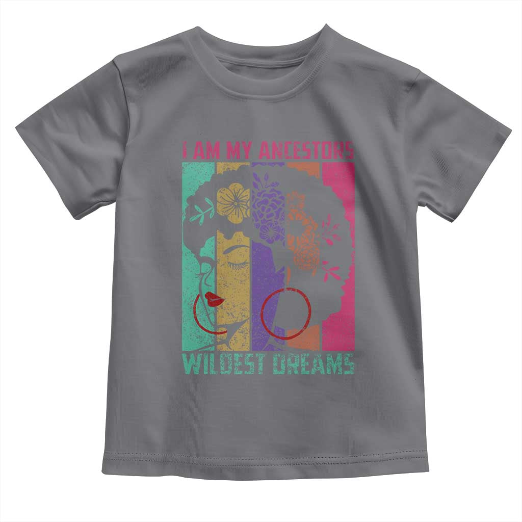 Black History Month Pride Toddler T Shirt I Am My Ancestors Wildest Dreams Woman Retro TS02 Charcoal Print Your Wear