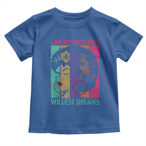 Black History Month Pride Toddler T Shirt I Am My Ancestors Wildest Dreams Woman Retro TS02 Royal Blue Print Your Wear