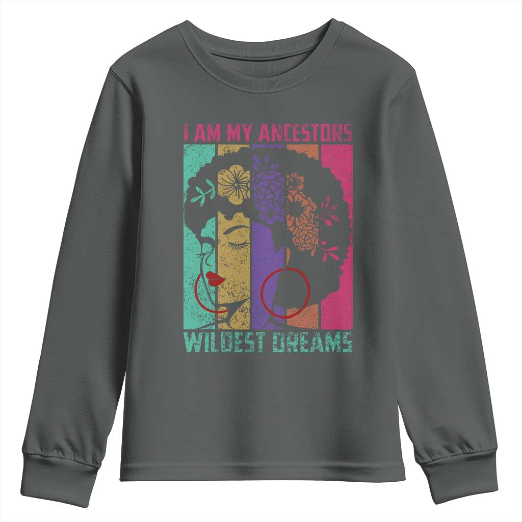 Black History Month Pride Youth Sweatshirt I Am My Ancestors Wildest Dreams Woman Retro TS02 Dark Heather Print Your Wear