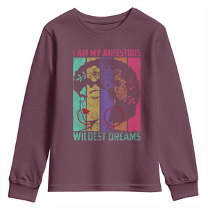 Black History Month Pride Youth Sweatshirt I Am My Ancestors Wildest Dreams Woman Retro TS02 Maroon Print Your Wear