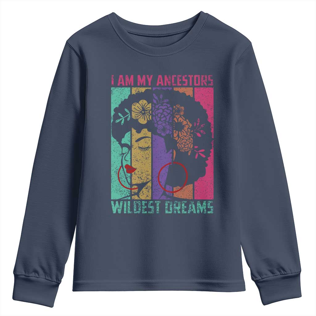 Black History Month Pride Youth Sweatshirt I Am My Ancestors Wildest Dreams Woman Retro TS02 Navy Print Your Wear