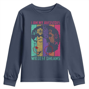 Black History Month Pride Youth Sweatshirt I Am My Ancestors Wildest Dreams Woman Retro TS02 Navy Print Your Wear