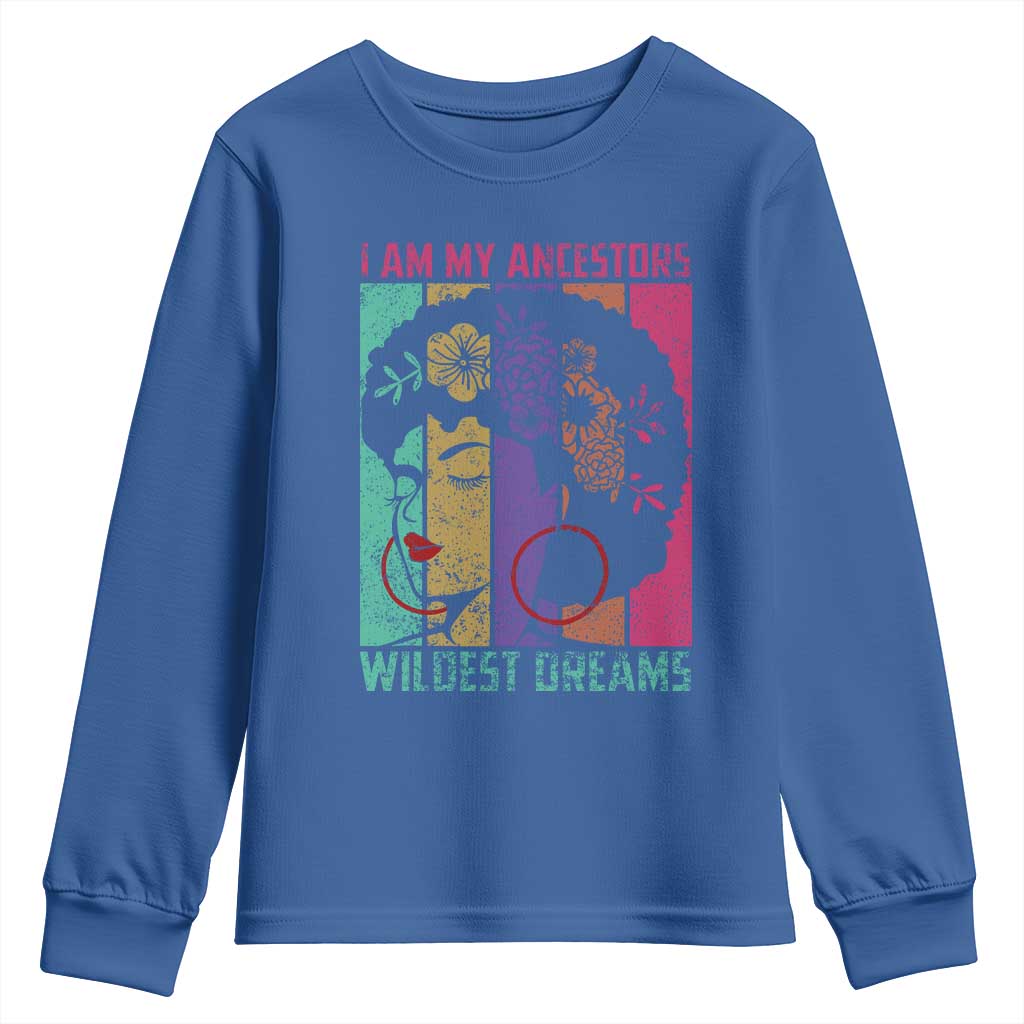 Black History Month Pride Youth Sweatshirt I Am My Ancestors Wildest Dreams Woman Retro TS02 Royal Blue Print Your Wear