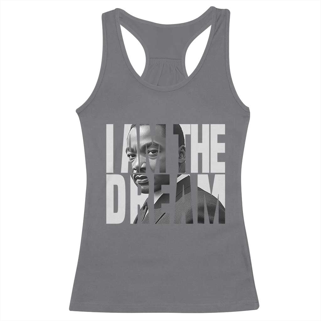 Martin Luther King MLK Day Racerback Tank Top I Am The Dream Black King Power Black History Month TS02 Charcoal Print Your Wear