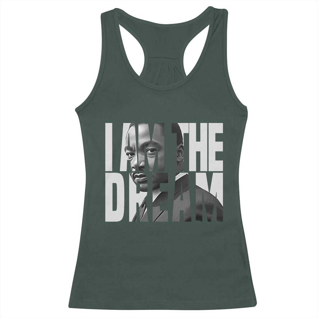 Martin Luther King MLK Day Racerback Tank Top I Am The Dream Black King Power Black History Month TS02 Dark Forest Green Print Your Wear