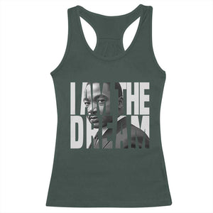 Martin Luther King MLK Day Racerback Tank Top I Am The Dream Black King Power Black History Month TS02 Dark Forest Green Print Your Wear