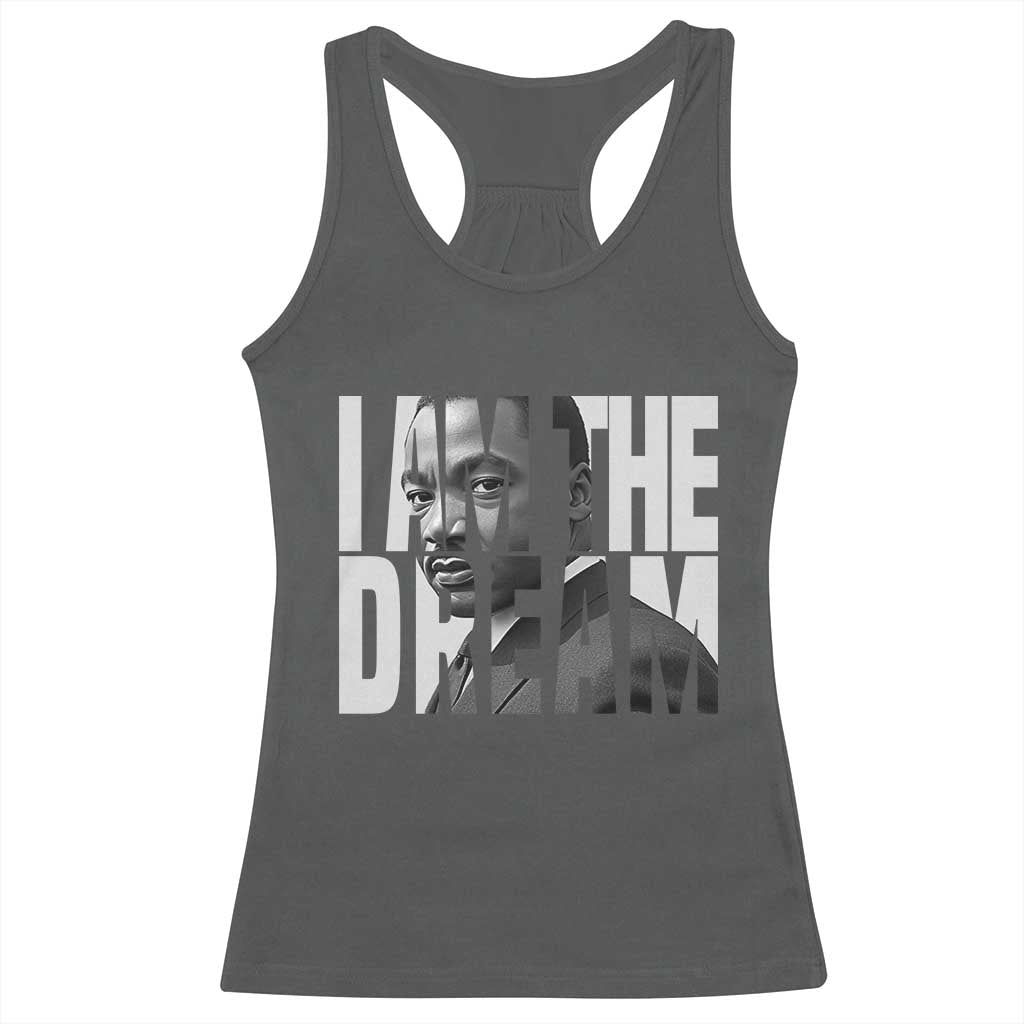 Martin Luther King MLK Day Racerback Tank Top I Am The Dream Black King Power Black History Month TS02 Dark Heather Print Your Wear