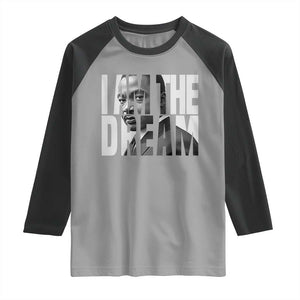 Martin Luther King MLK Day Raglan Shirt I Am The Dream Black King Power Black History Month TS02 Sport Gray Black Print Your Wear