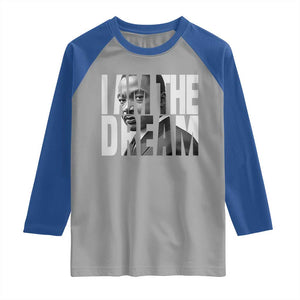 Martin Luther King MLK Day Raglan Shirt I Am The Dream Black King Power Black History Month TS02 Sport Gray Royal Print Your Wear