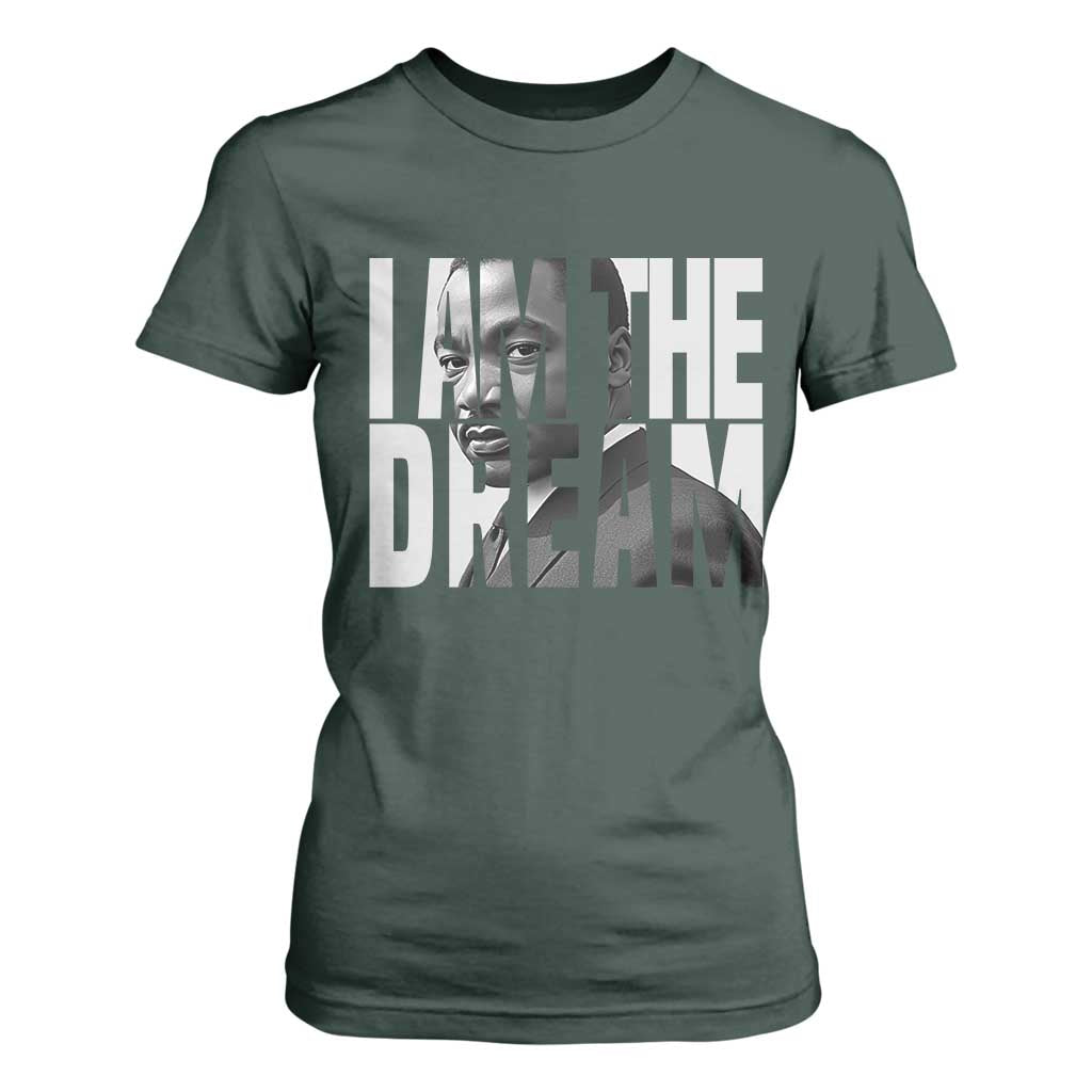 Martin Luther King MLK Day T Shirt For Women I Am The Dream Black King Power Black History Month TS02 Dark Forest Green Print Your Wear