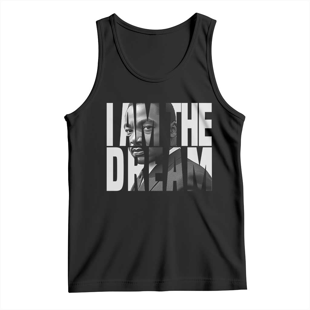 Martin Luther King MLK Day Tank Top I Am The Dream Black King Power Black History Month TS02 Black Print Your Wear
