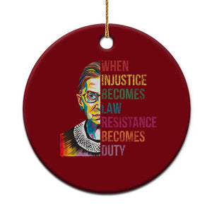 RBG Quote Ceramic Ornament When Injustice Becomes Law Resistance Becomes Duty TS02 1pc Red Print Your Wear