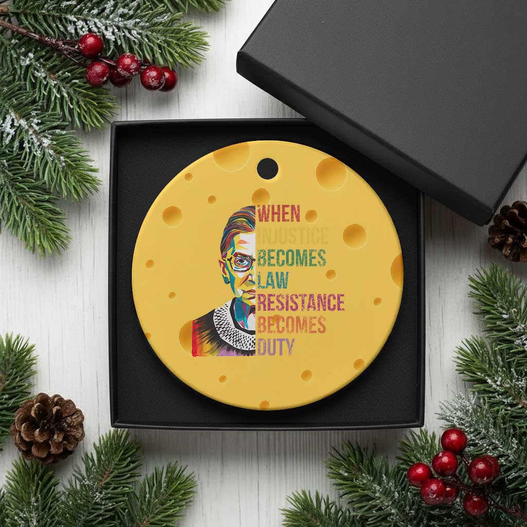 RBG Quote Ceramic Ornament When Injustice Becomes Law Resistance Becomes Duty TS02 1pc Yellow Cheese Print Your Wear