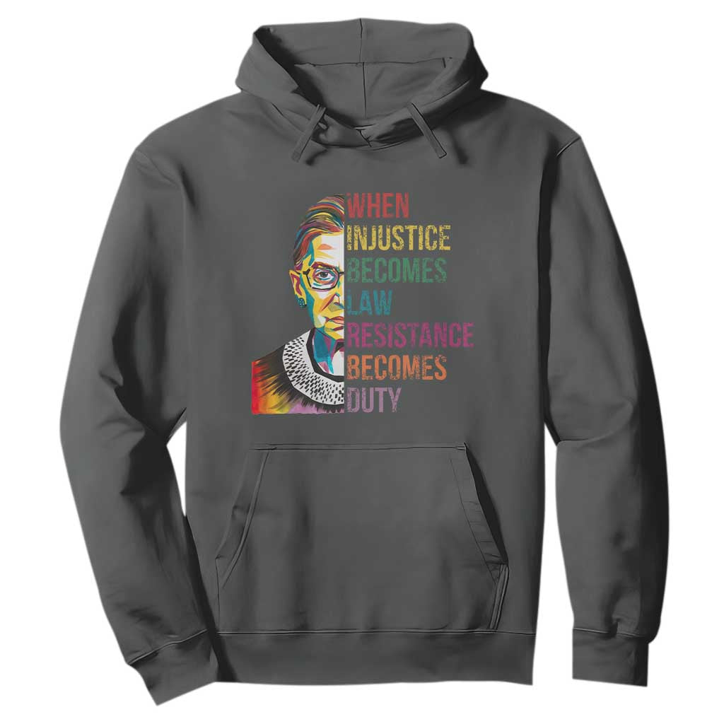 RBG Quote Hoodie When Injustice Becomes Law Resistance Becomes Duty TS02 Dark Heather Print Your Wear