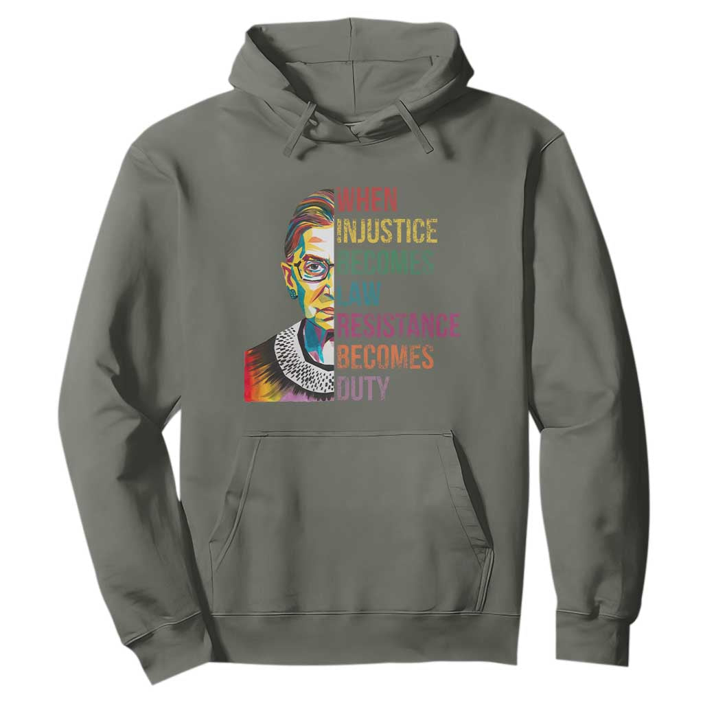 RBG Quote Hoodie When Injustice Becomes Law Resistance Becomes Duty TS02 Military Green Print Your Wear