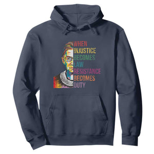 RBG Quote Hoodie When Injustice Becomes Law Resistance Becomes Duty TS02 Navy Print Your Wear