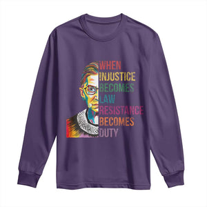RBG Quote Long Sleeve Shirt When Injustice Becomes Law Resistance Becomes Duty TS02 Purple Print Your Wear