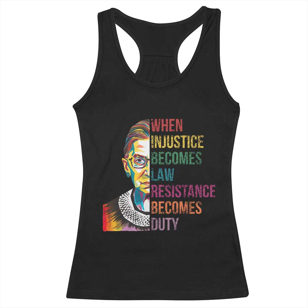 RBG Quote Racerback Tank Top When Injustice Becomes Law Resistance Becomes Duty TS02 Black Print Your Wear