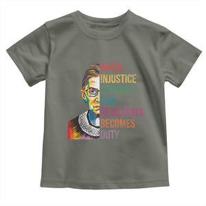 RBG Quote Toddler T Shirt When Injustice Becomes Law Resistance Becomes Duty TS02 Military Green Print Your Wear