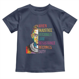 RBG Quote Toddler T Shirt When Injustice Becomes Law Resistance Becomes Duty TS02 Navy Print Your Wear