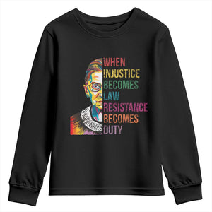 RBG Quote Youth Sweatshirt When Injustice Becomes Law Resistance Becomes Duty TS02 Black Print Your Wear