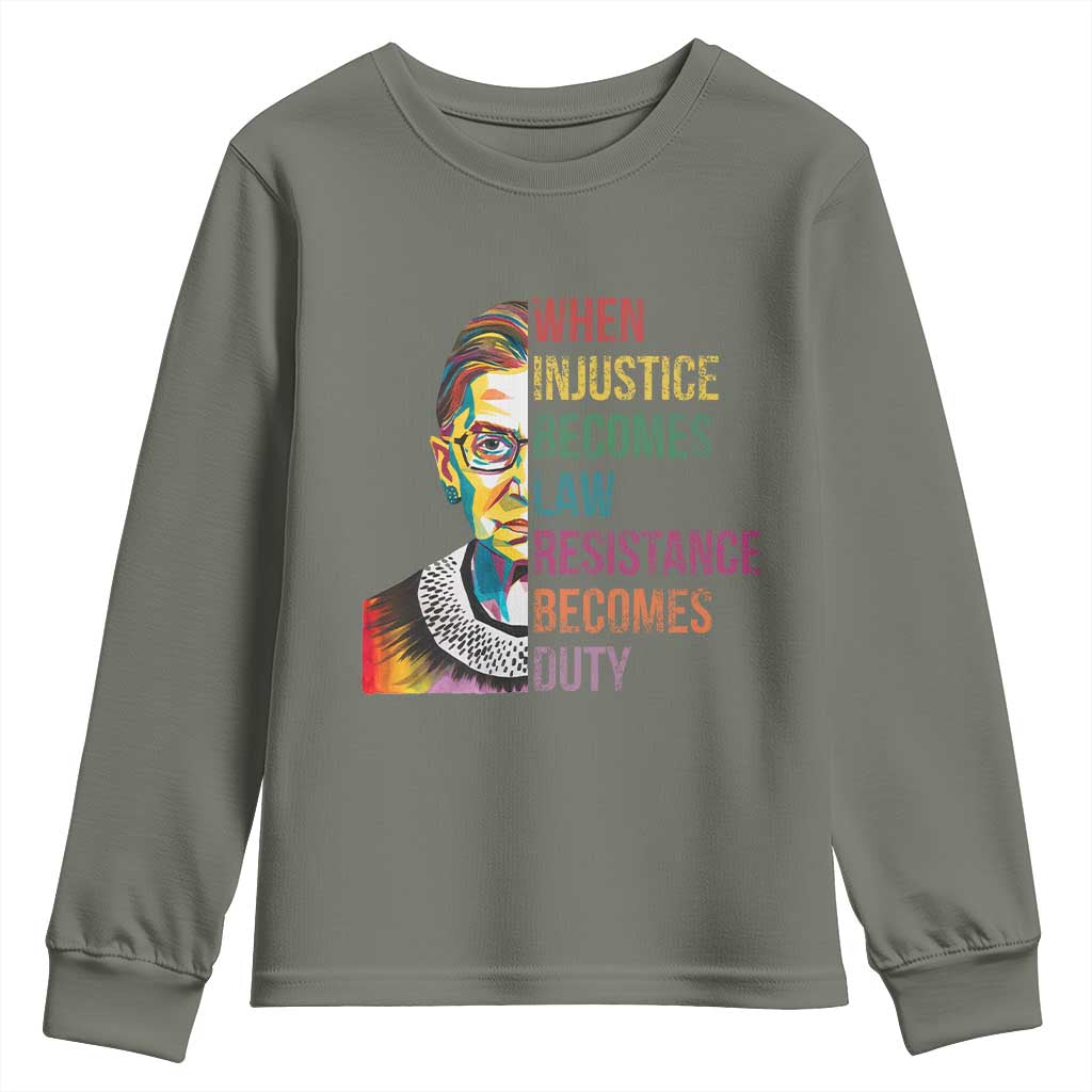 RBG Quote Youth Sweatshirt When Injustice Becomes Law Resistance Becomes Duty TS02 Military Green Print Your Wear