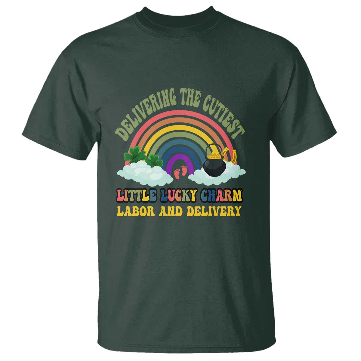Funny Labor and Delivery St Patricks Day T Shirt Delivering The Cutiest Little Lucky Charm TS02 Dark Forest Green Print Your Wear