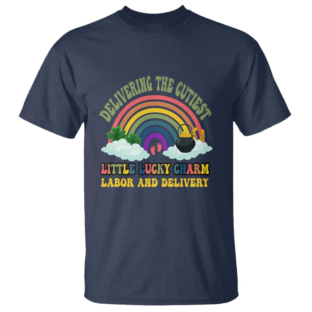 Funny Labor and Delivery St Patricks Day T Shirt Delivering The Cutiest Little Lucky Charm TS02 Navy Print Your Wear
