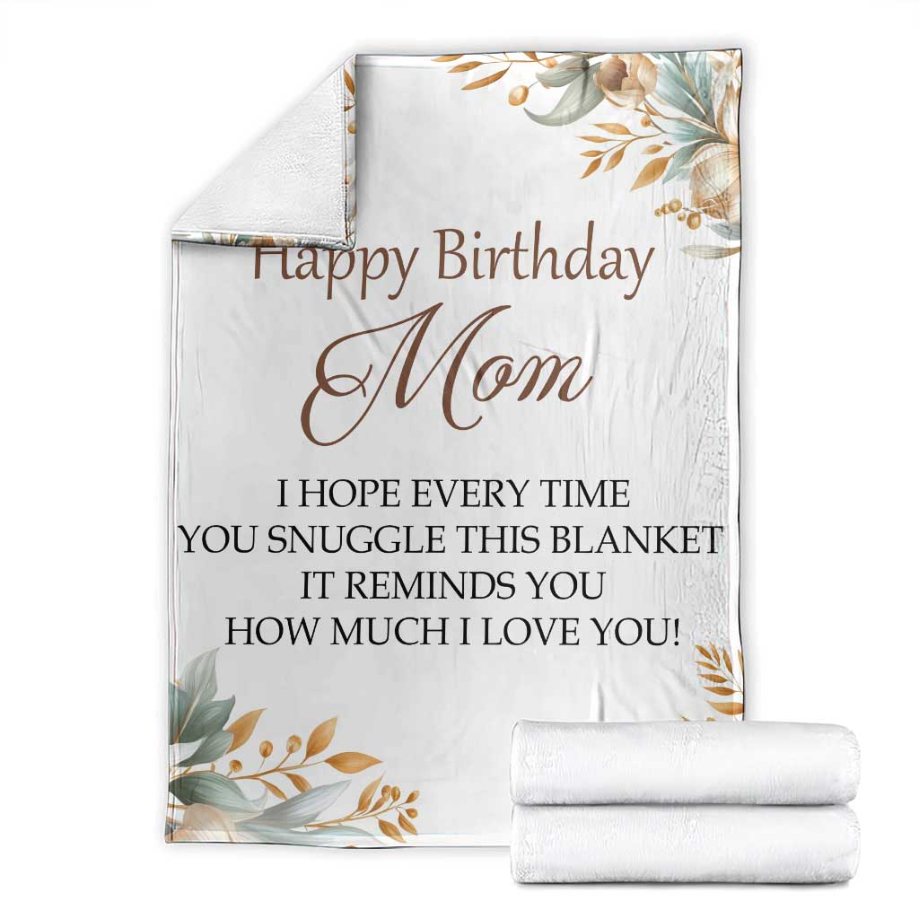 Happy Birthday Mom Floral Throw Blanket Loving Messages Gift for Mother's Day Birthday TS02 White Print Your Wear