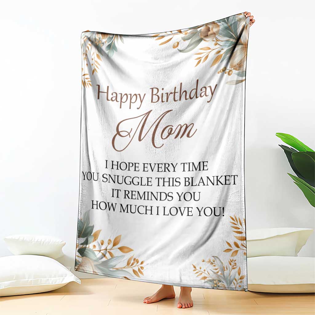 Happy Birthday Mom Floral Throw Blanket Loving Messages Gift for Mother's Day Birthday TS02 Print Your Wear