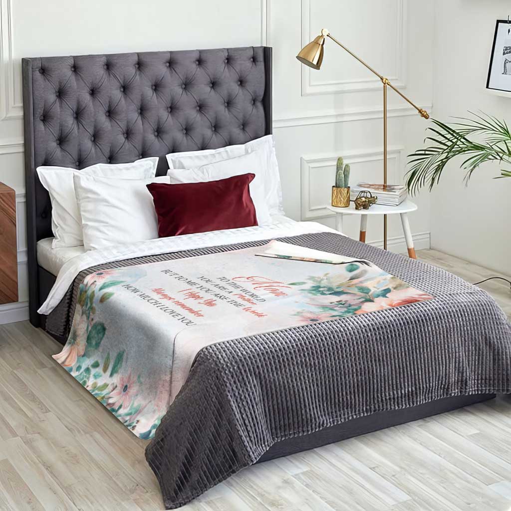 To My Mom Floral Throw Blanket You Are The World Botanical Gift for Mother's Day TS02 Print Your Wear