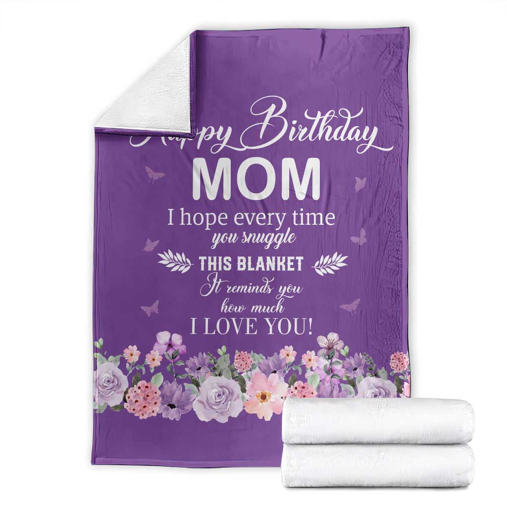Happy Birthday Mom Floral Throw Blanket It Reminds How Much I Love You Thoughtful Gift for Mother TS02 Purple Print Your Wear