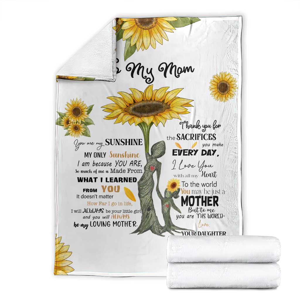 To My Mom Sunflower Throw Blanket You Are My Sunshine Meaningful Mothers Day Birthday Gift TS02 White Print Your Wear