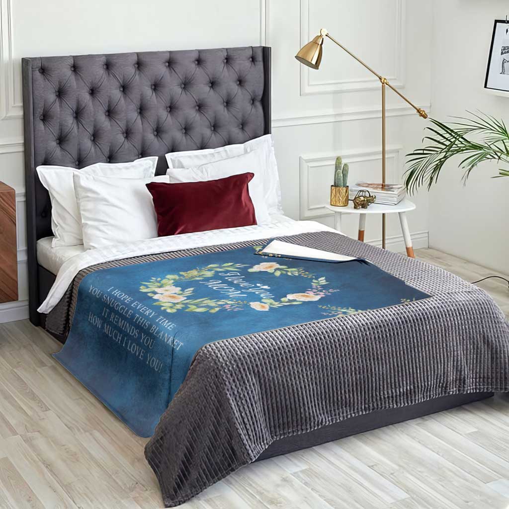 I Love You Mom Floral Blue Throw Blanket Kid's Love Message Mother's Day Gift from Daughter Son TS02 Print Your Wear