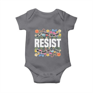 Floral Resist Baby Onesie Not My President Not My Voice Not My Values Not My Beliefs TS02 Charcoal Print Your Wear