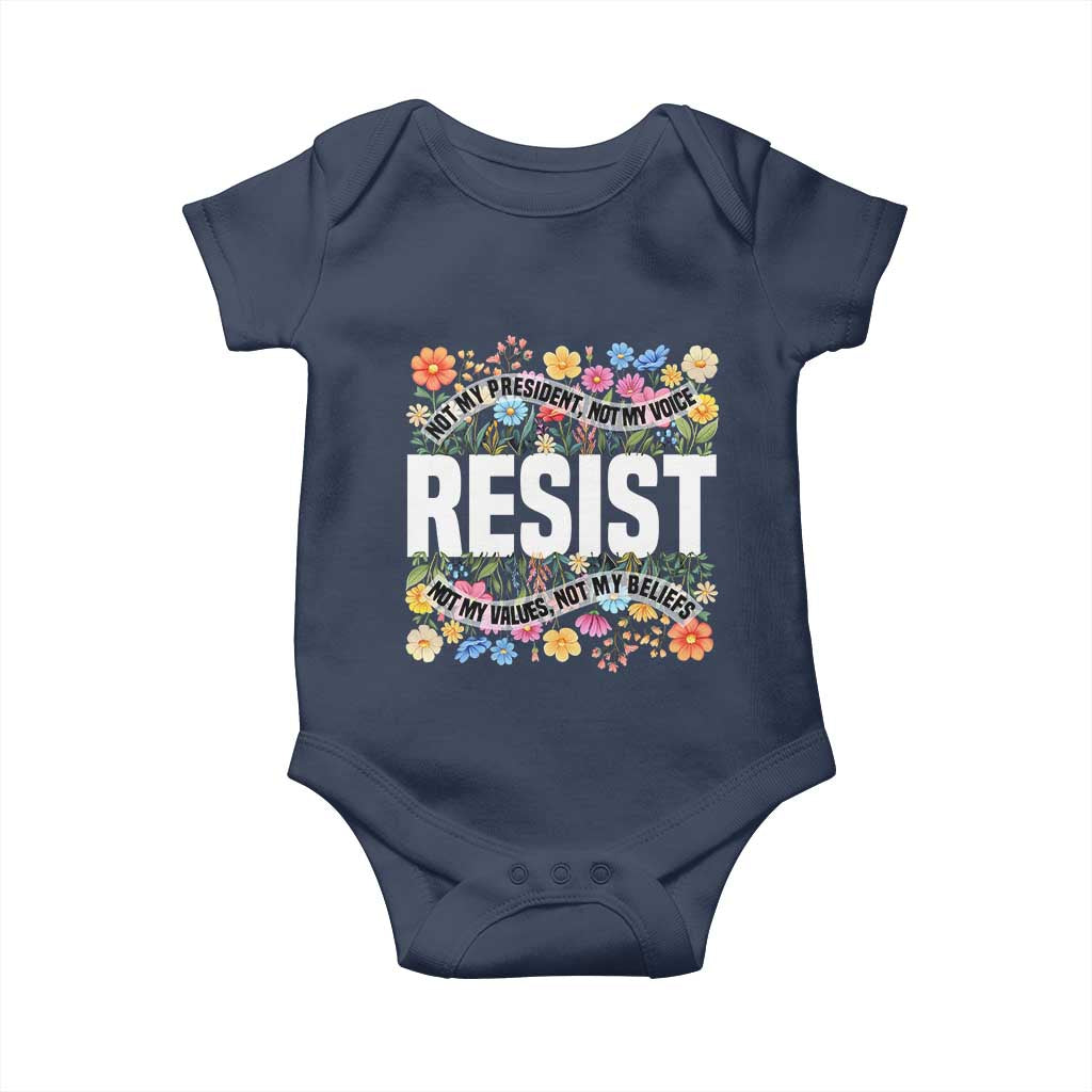 Floral Resist Baby Onesie Not My President Not My Voice Not My Values Not My Beliefs TS02 Navy Print Your Wear