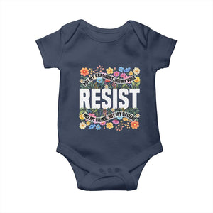Floral Resist Baby Onesie Not My President Not My Voice Not My Values Not My Beliefs TS02 Navy Print Your Wear