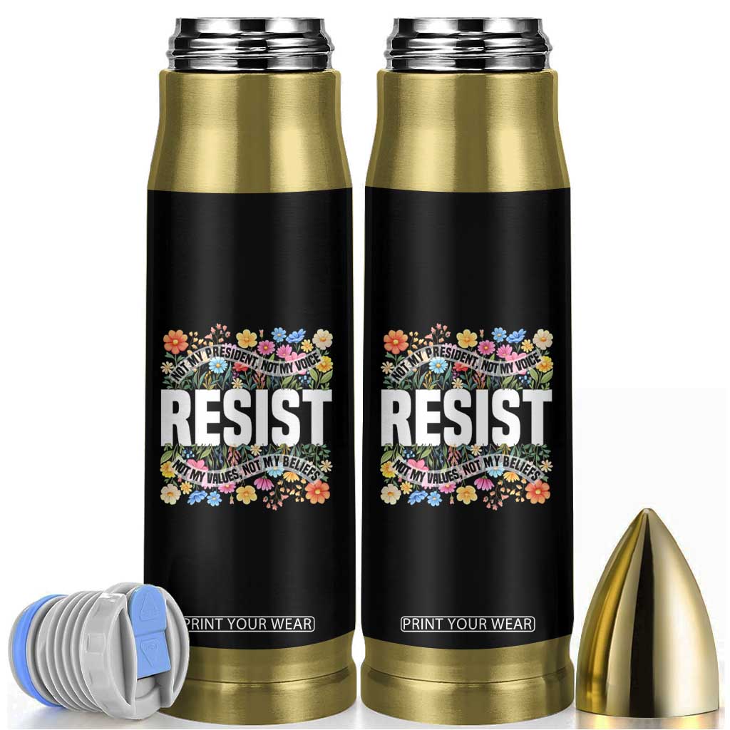 Floral Resist Bullet Tumbler Not My President Not My Voice Not My Values Not My Beliefs TS02 Black Print Your Wear