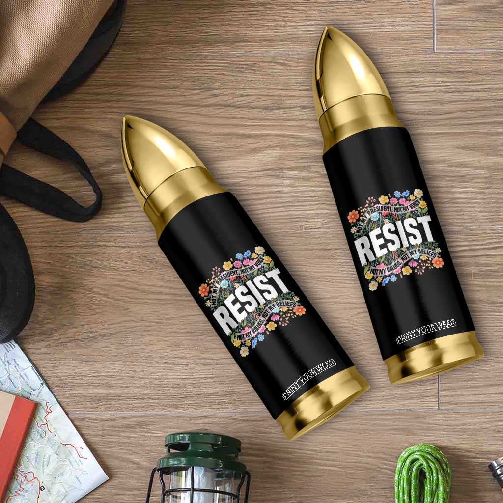 Floral Resist Bullet Tumbler Not My President Not My Voice Not My Values Not My Beliefs TS02 Print Your Wear