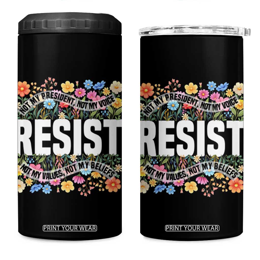 Floral Resist 4 in 1 Can Cooler Tumbler Not My President Not My Voice Not My Values Not My Beliefs TS02 One Size: 16 oz Black Print Your Wear