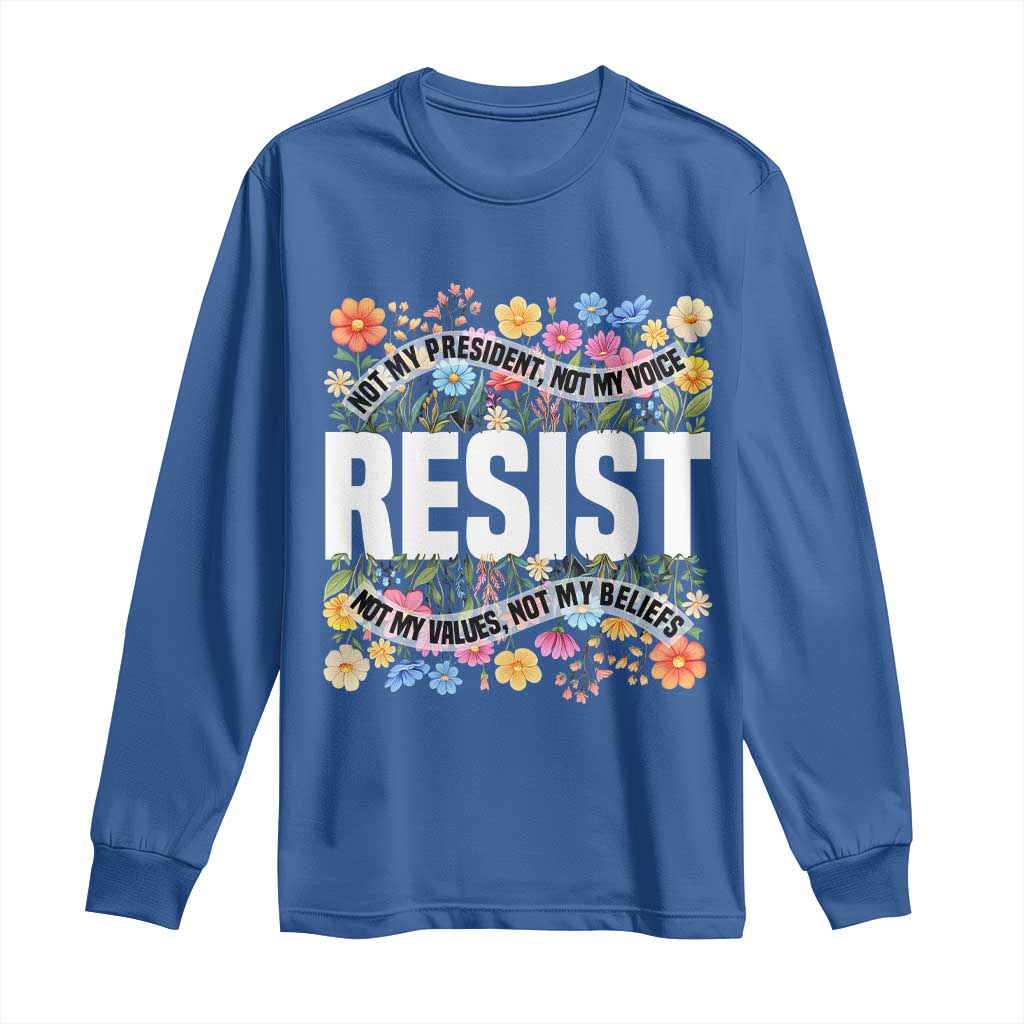 Floral Resist Long Sleeve Shirt Not My President Not My Voice Not My Values Not My Beliefs TS02 Royal Blue Print Your Wear