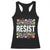 Floral Resist Racerback Tank Top Not My President Not My Voice Not My Values Not My Beliefs TS02 Black Print Your Wear