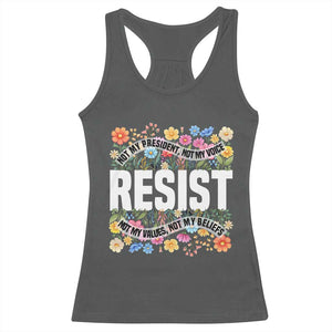 Floral Resist Racerback Tank Top Not My President Not My Voice Not My Values Not My Beliefs TS02 Dark Heather Print Your Wear