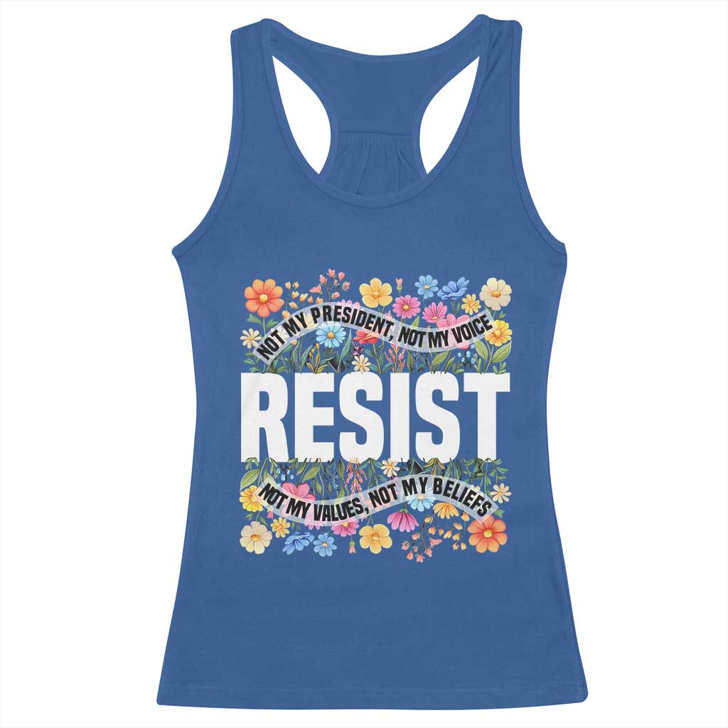 Floral Resist Racerback Tank Top Not My President Not My Voice Not My Values Not My Beliefs TS02 Royal Blue Print Your Wear