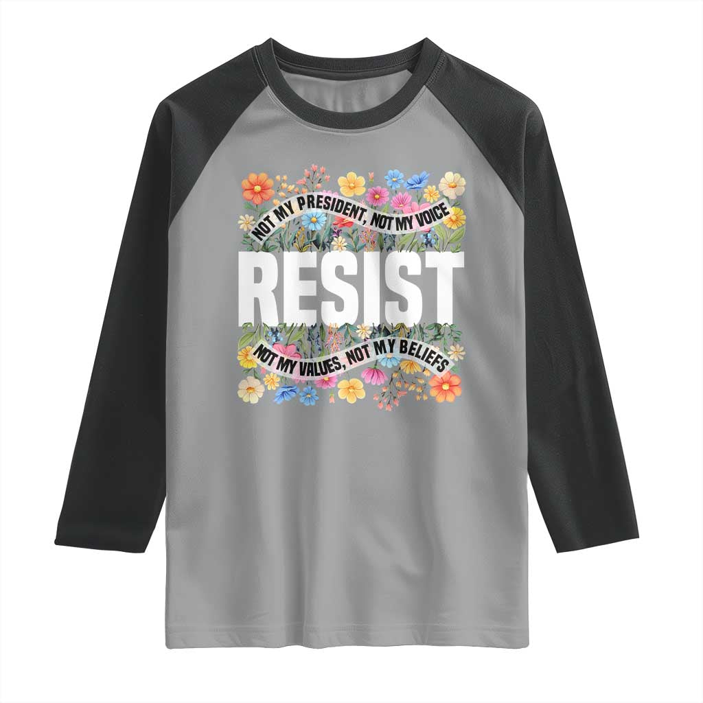 Floral Resist Raglan Shirt Not My President Not My Voice Not My Values Not My Beliefs TS02 Sport Gray Black Print Your Wear
