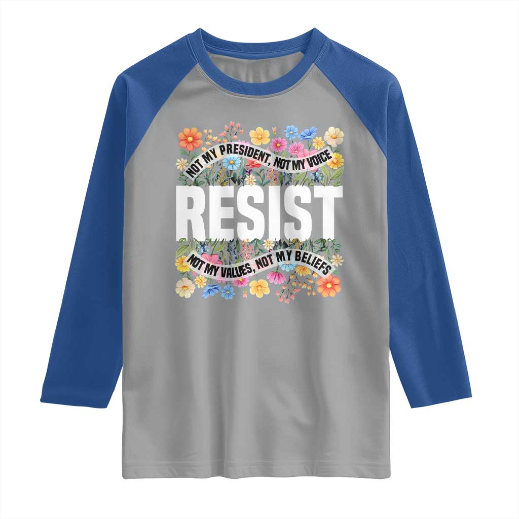 Floral Resist Raglan Shirt Not My President Not My Voice Not My Values Not My Beliefs TS02 Sport Gray Royal Print Your Wear