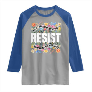 Floral Resist Raglan Shirt Not My President Not My Voice Not My Values Not My Beliefs TS02 Sport Gray Royal Print Your Wear